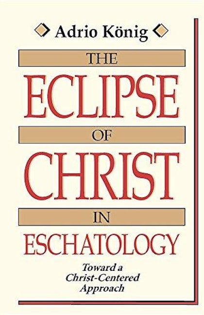 Cover image for The Eclipse of Christ in Eschatology, isbn: 9780802803566