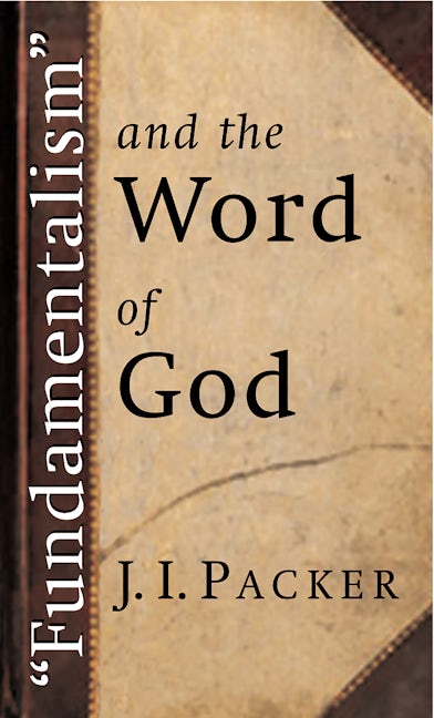 Cover image for "Fundamentalism" and the Word of God, isbn: 9780802811479
