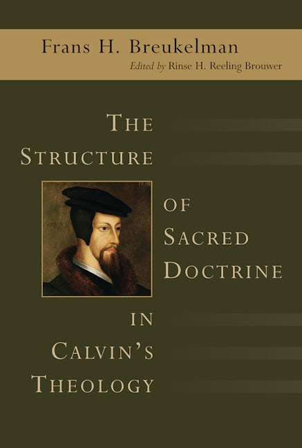 Cover image for The Structure of Sacred Doctrine in Calvin's Theology, isbn: 9780802824592