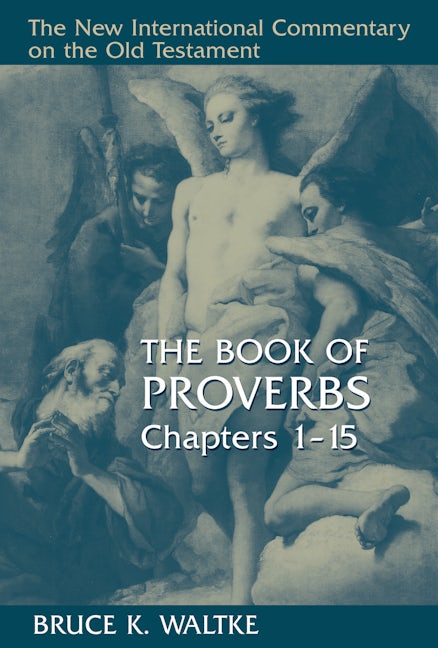 Cover image for The Book of Proverbs, Chapters 1-15, isbn: 9780802825452