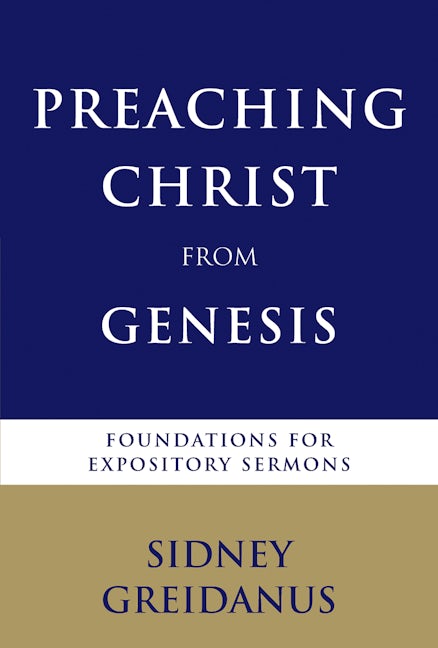 Cover image for Preaching Christ from Genesis, isbn: 9780802825865