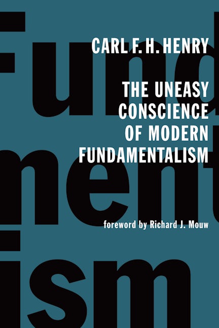 Cover image for The Uneasy Conscience of Modern Fundamentalism, isbn: 9780802826619