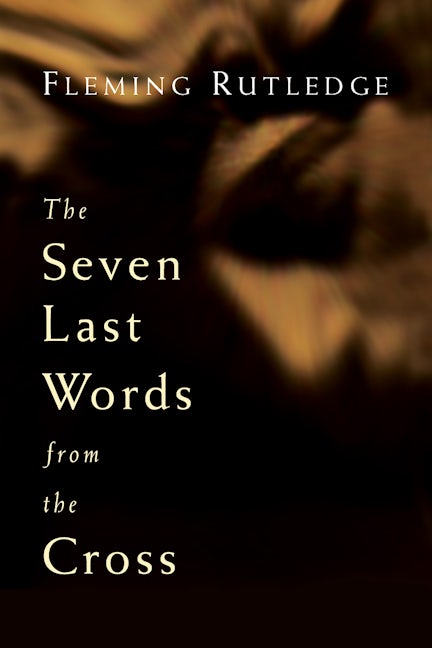 Cover image for The Seven Last Words from the Cross, isbn: 9780802827869