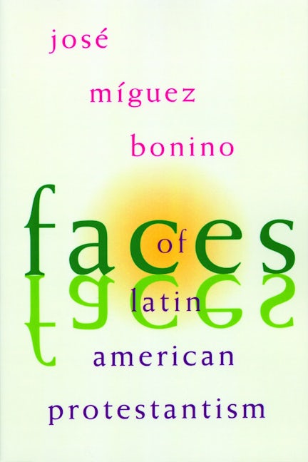 Cover image for Faces of Latin American Protestantism, isbn: 9780802842251