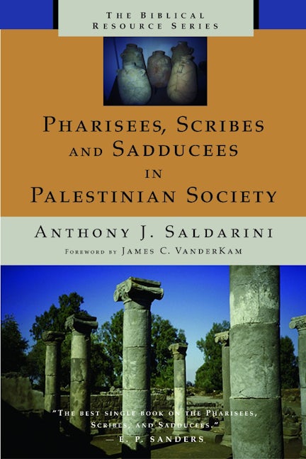 Cover image for Pharisees, Scribes, and Sadducees in Palestinian Society, isbn: 9780802843586