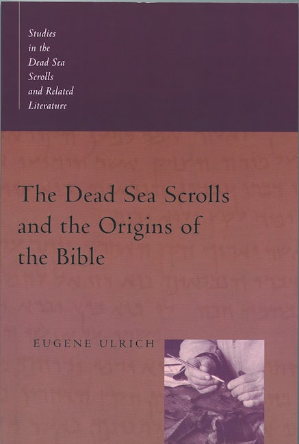 Cover image for The Dead Sea Scrolls and the Origins of the Bible, isbn: 9780802846112