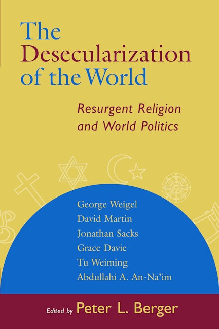 The Desecularization of the World