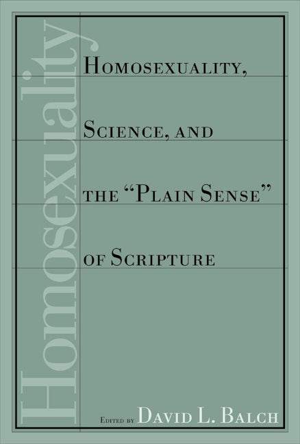 Cover image for Homosexuality, Science, and the Plain Sense of Scripture, isbn: 9780802846983