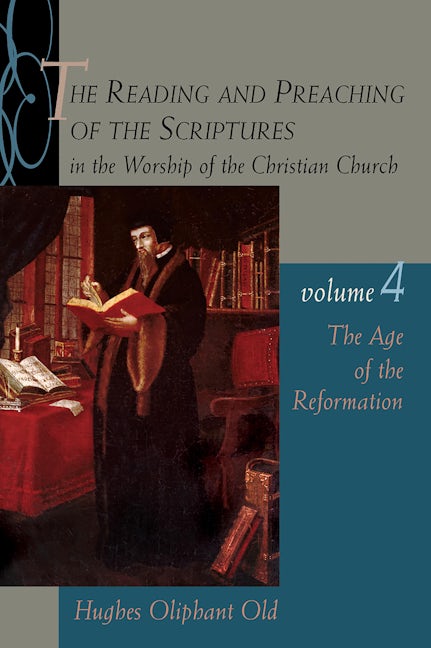 Cover image for The Reading and Preaching of the Scriptures in the Worship of the Christian Church, Volume 4, isbn: 9780802847751
