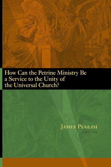 Cover image for How Can the Petrine Ministry Be a Service to the Unity of the Universal Church?, isbn: 9780802848628