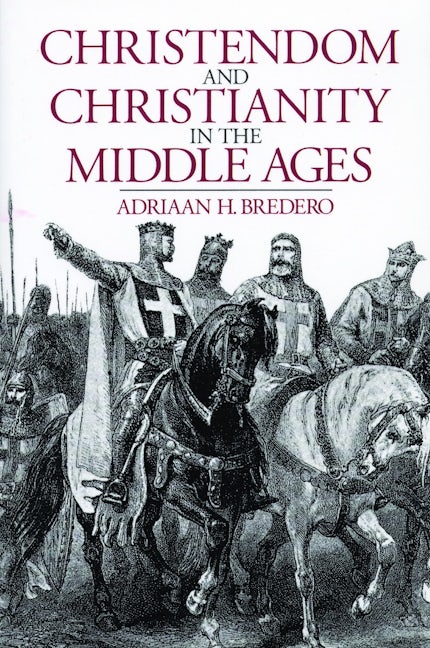 Cover image for Christendom and Christianity in the Middle Ages, isbn: 9780802849922