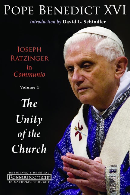 Cover image for Joseph Ratzinger in Communio: Vol. 1, The Unity of the Church, isbn: 9780802864161