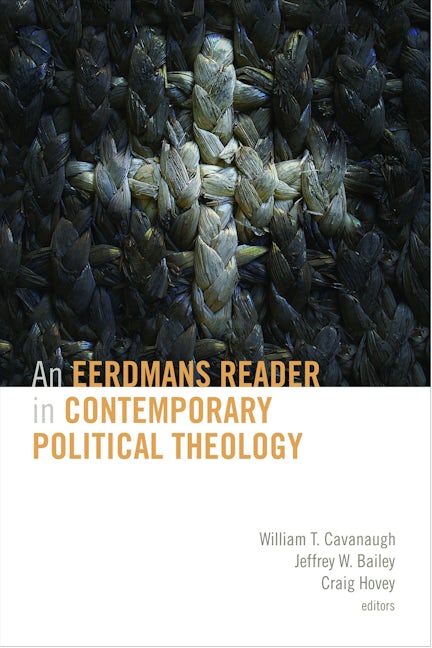 Cover image for An Eerdmans Reader in Contemporary Political Theology, isbn: 9780802864406