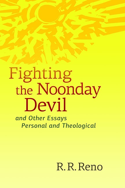 Cover image for Fighting the Noonday Devil - and Other Essays Personal and Theological, isbn: 9780802865472