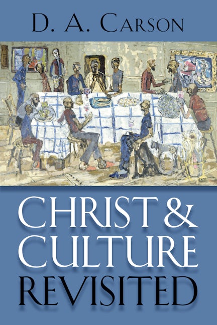 Cover image for Christ and Culture Revisited, isbn: 9780802867384