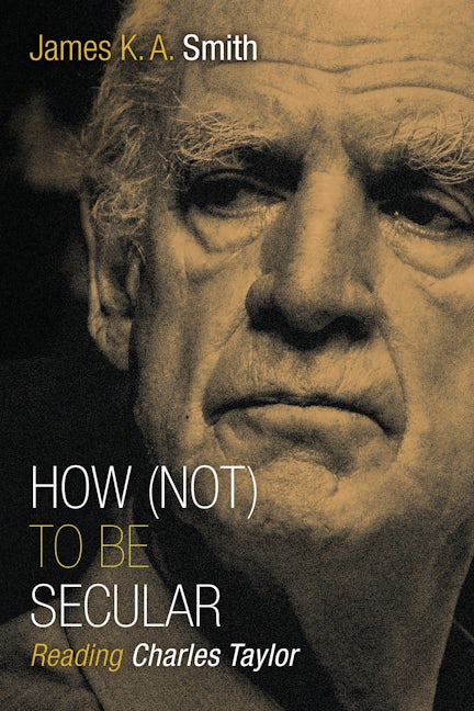 Cover image for How (Not) to Be Secular, isbn: 9780802867612