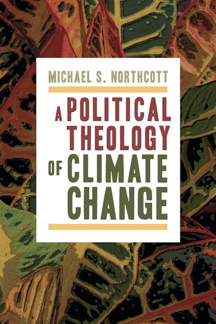 Cover image for A Political Theology of Climate Change, isbn: 9780802870988