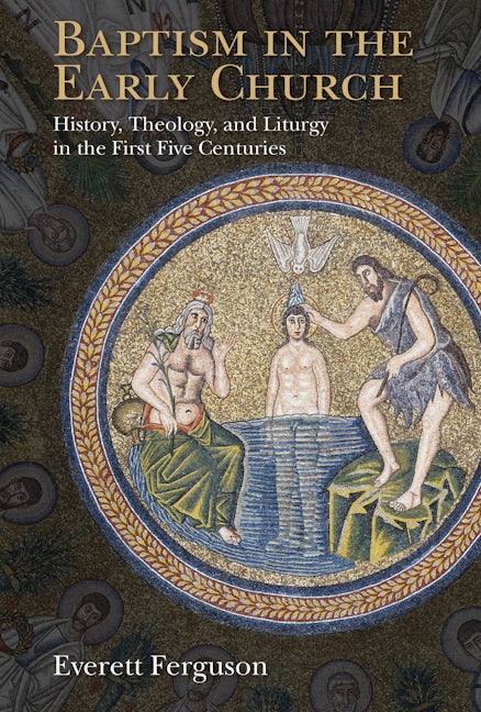 Cover image for Baptism in the Early Church, isbn: 9780802871084