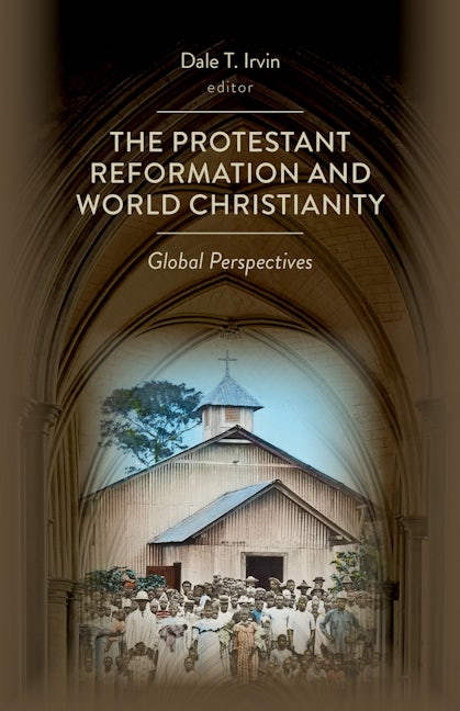 Cover image for The Protestant Reformation and World Christianity, isbn: 9780802873040