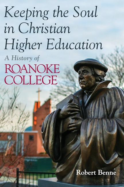 Cover image for Keeping the Soul in Christian Higher Education, isbn: 9780802875174