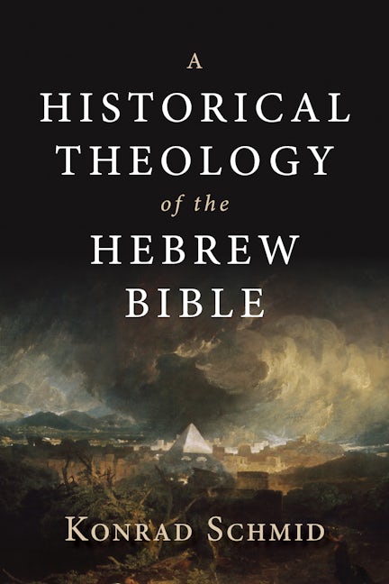 Cover image for A Historical Theology of the Hebrew Bible, isbn: 9780802876935