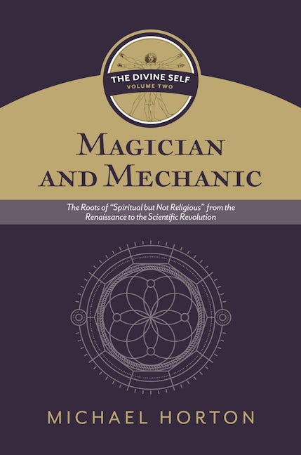 Cover image for Magician and Mechanic (The Divine Self, vol. 2), isbn: 9780802877123
