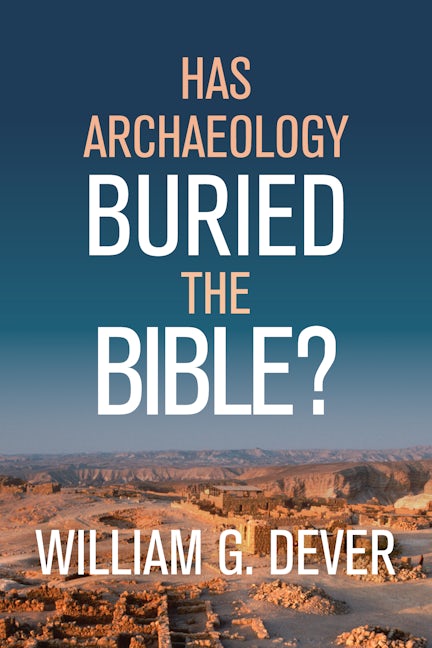 Cover image for Has Archaeology Buried the Bible?, isbn: 9780802877635