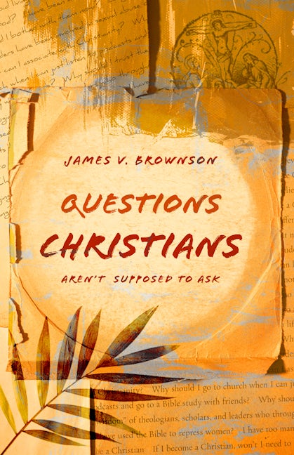 Cover image for Questions Christians Aren’t Supposed to Ask, isbn: 9780802878410
