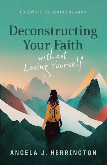 Cover image for Deconstructing Your Faith without Losing Yourself, isbn: 9780802883285