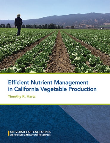 Cover image for Efficient Nutrient Management in California Vegetable Production, isbn: 9781627110709