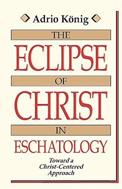 The Eclipse of Christ in Eschatology