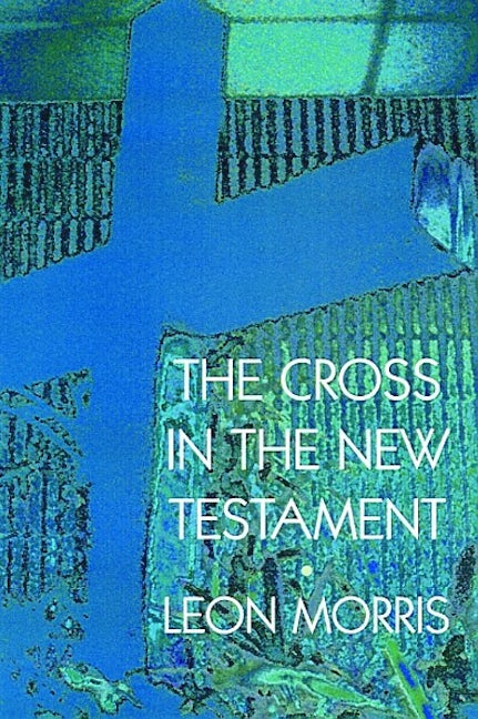 The Cross in the New Testament