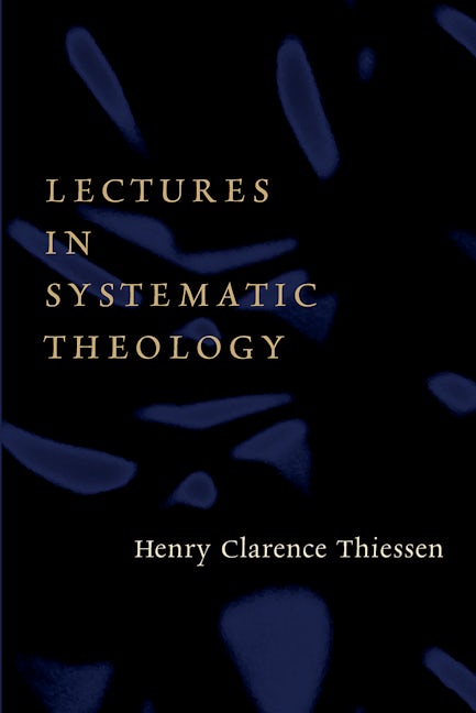 Lectures in Systematic Theology