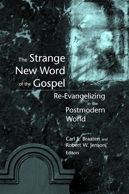 The Strange New Word of the Gospel