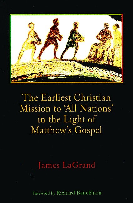 The Earliest Christian Mission to 'All Nations' in the Light of Matthew's Gospel