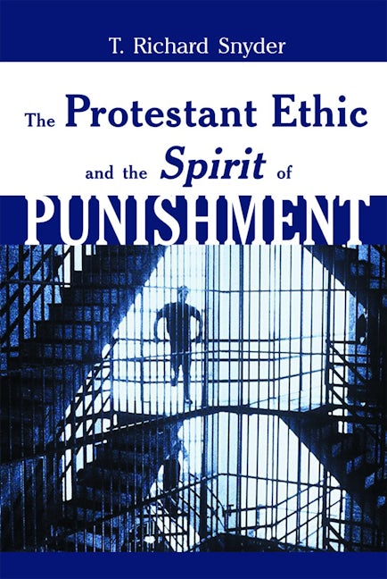 The Protestant Ethic and the Spirit of Punishment