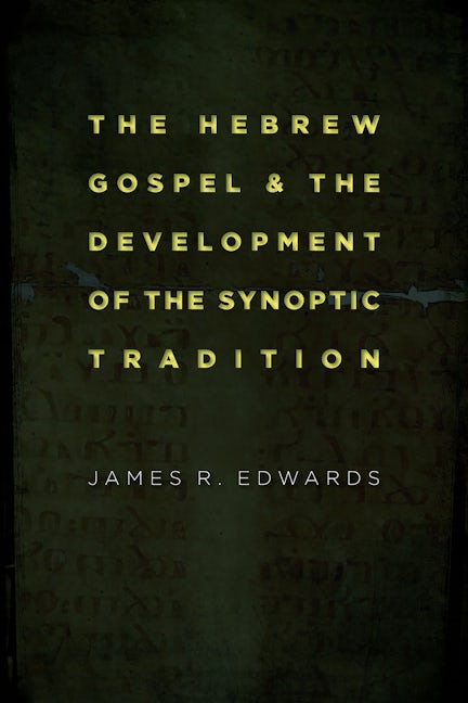 The Hebrew Gospel and the Development of the Synoptic Tradition