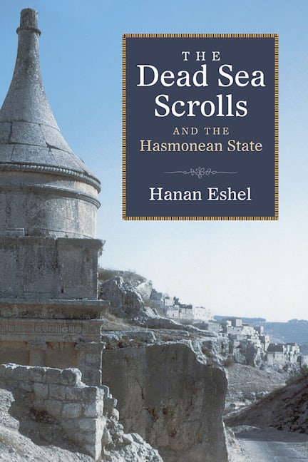 The Dead Sea Scrolls and the Hasmonean State