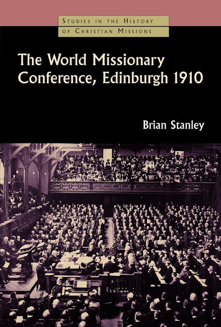 The World Missionary Conference, Edinburgh 1910