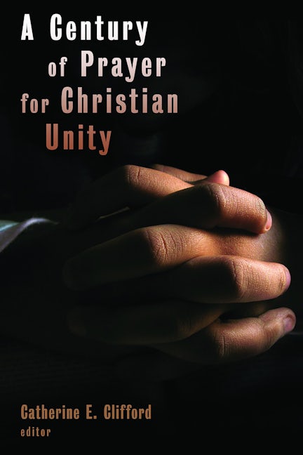 Religious Unity Books A Century of Prayer for Christian Unity – Books International