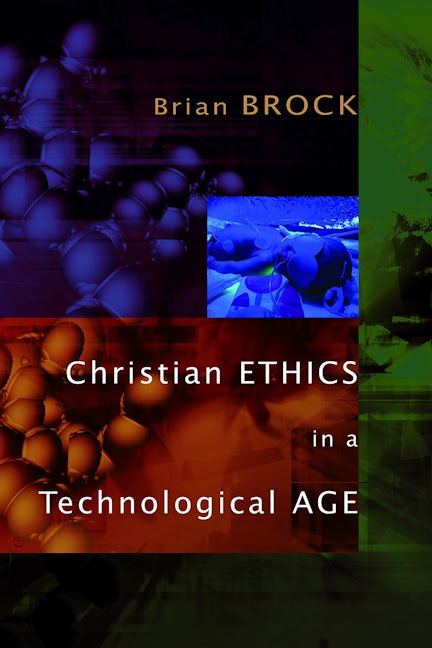 Christian Ethics in a Technological Age