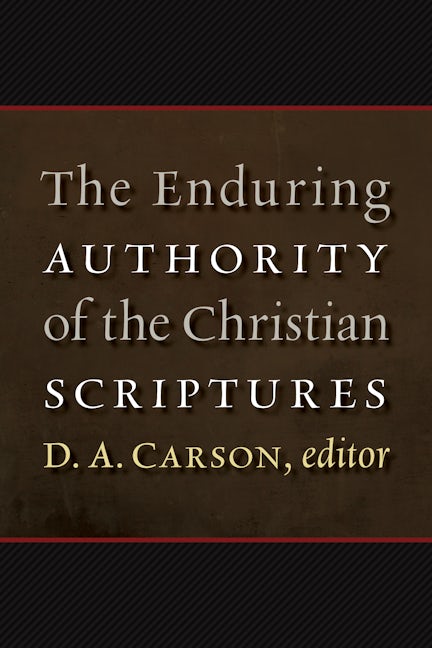 The Enduring Authority of the Christian Scriptures