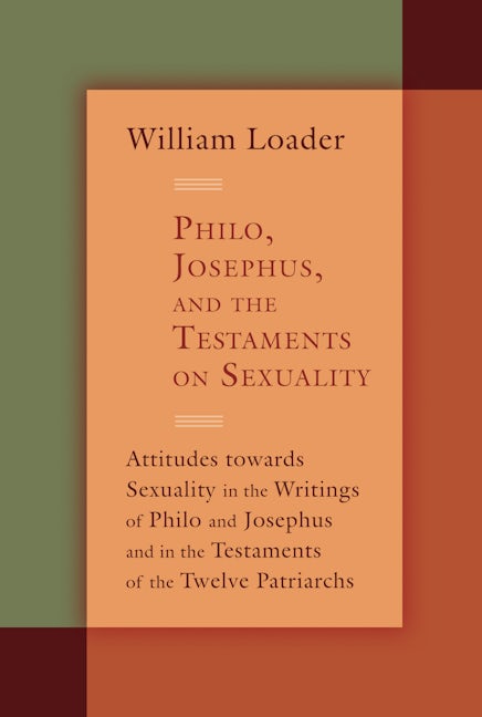 Cover image for Philo, Josephus, and the Testaments on Sexuality, isbn: 9780802866417