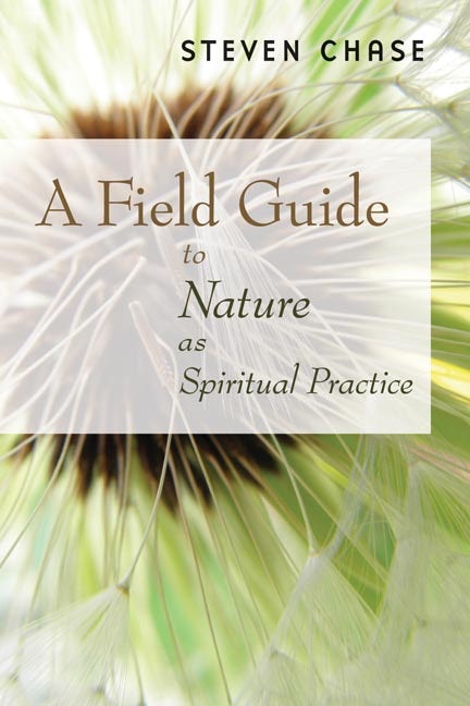 A Field Guide to Nature as Spiritual Practice