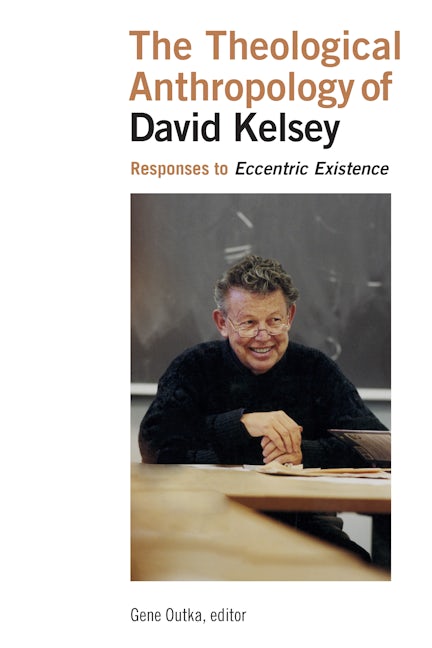 The Theological Anthropology of David Kelsey