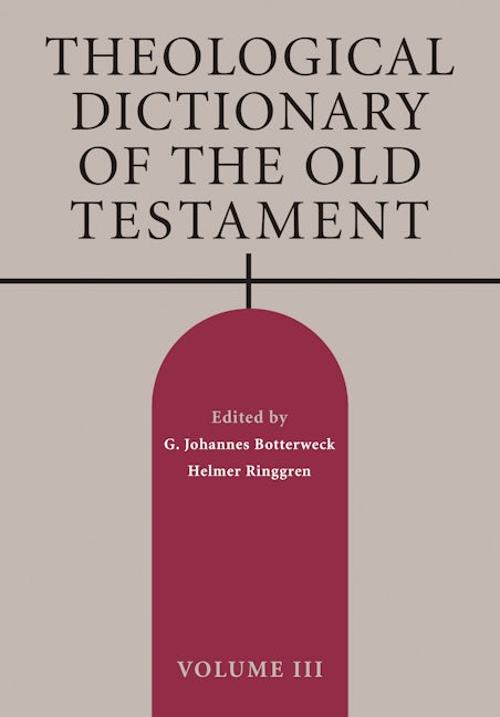 Theological Dictionary of the Old Testament, Volume III