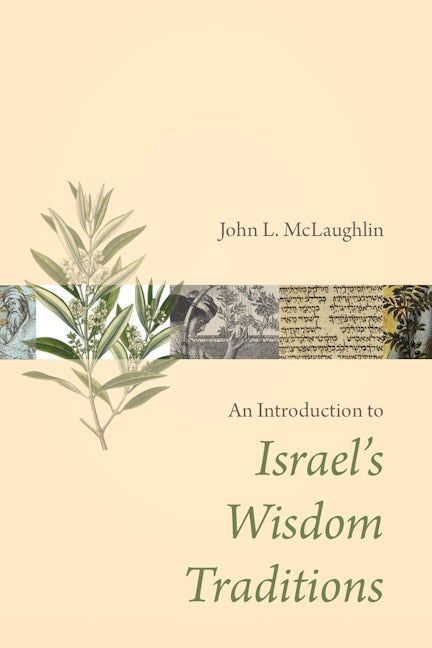 An Introduction to Israel’s Wisdom Traditions