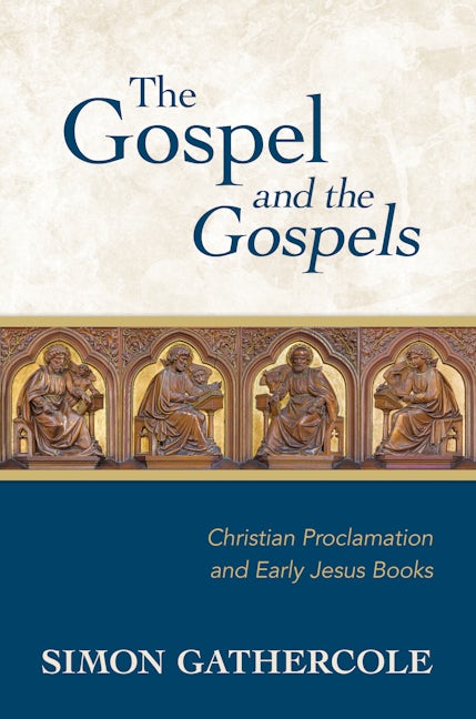 The Gospel and the Gospels