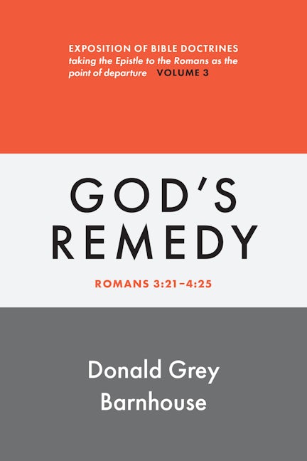 Romans, vol 3: God's Remedy