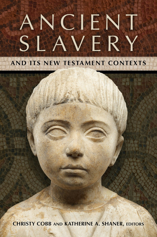 Cover image for Ancient Slavery and Its New Testament Contexts, isbn: 9780802884138